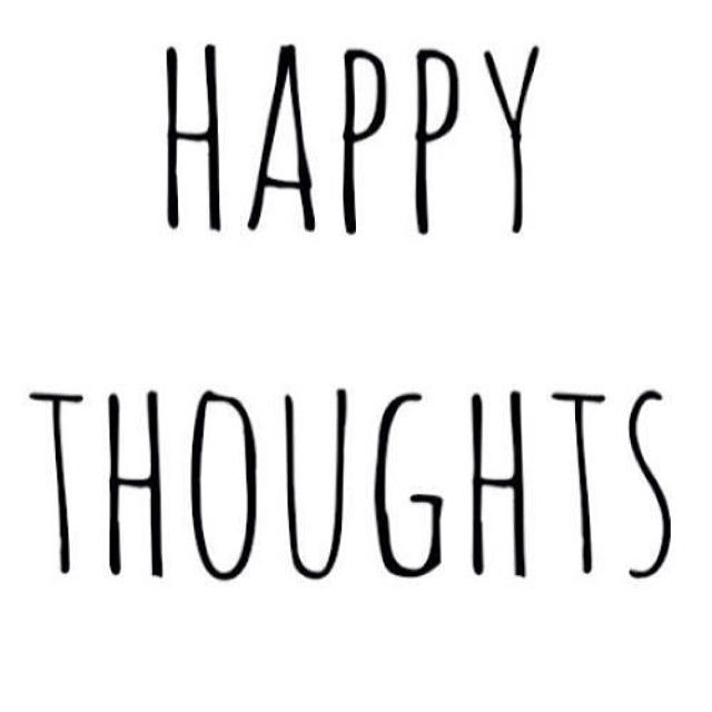 Happy Thoughts Happy Thoughts