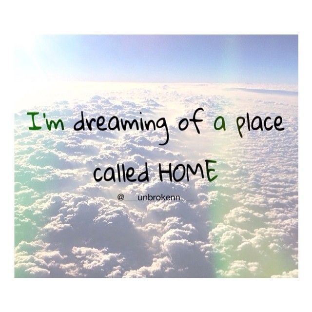 Im dreaming of a place called home