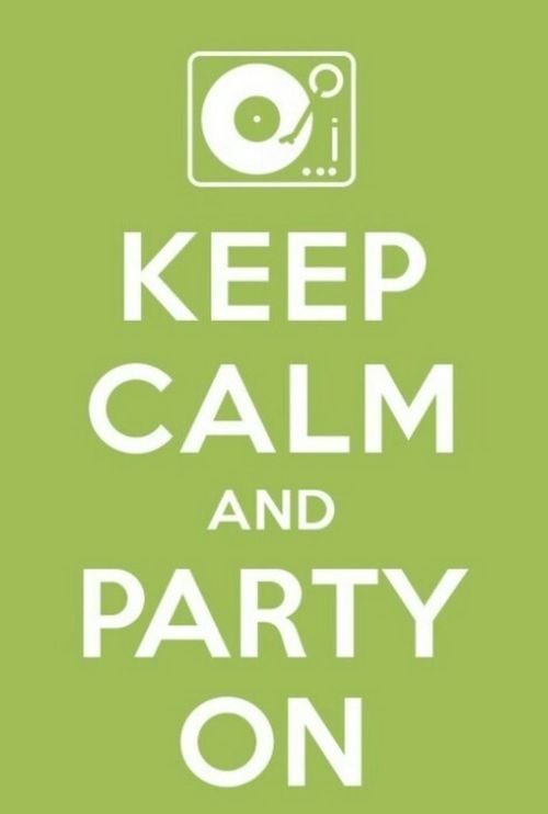Keep calm and party on Keep calm and party on