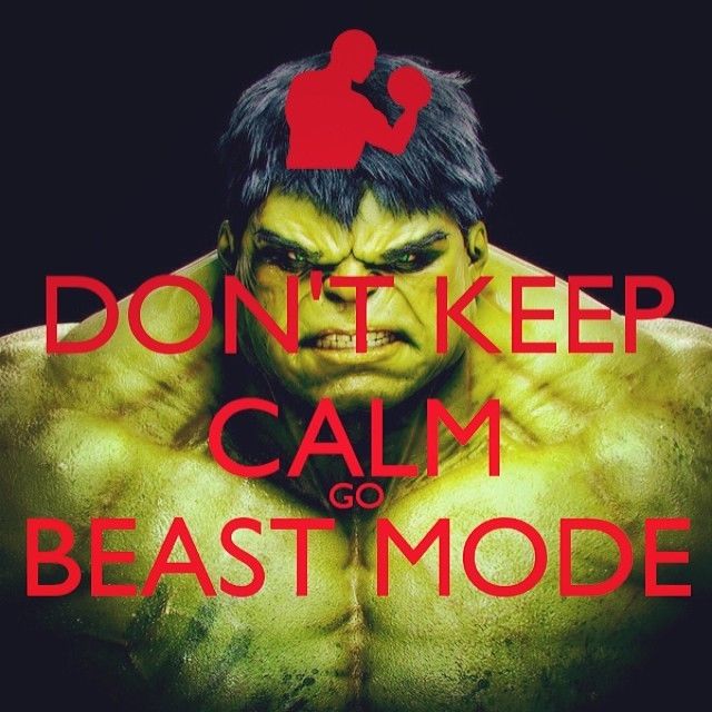 Dont keep calm, go beast mode