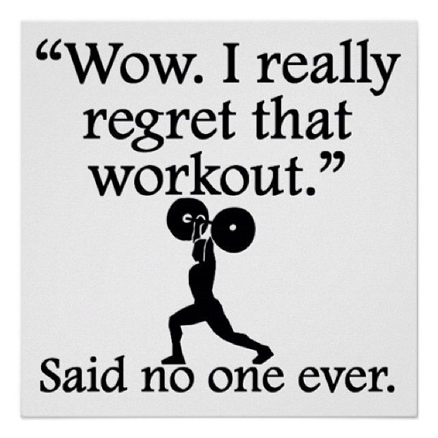 I really regret that workout