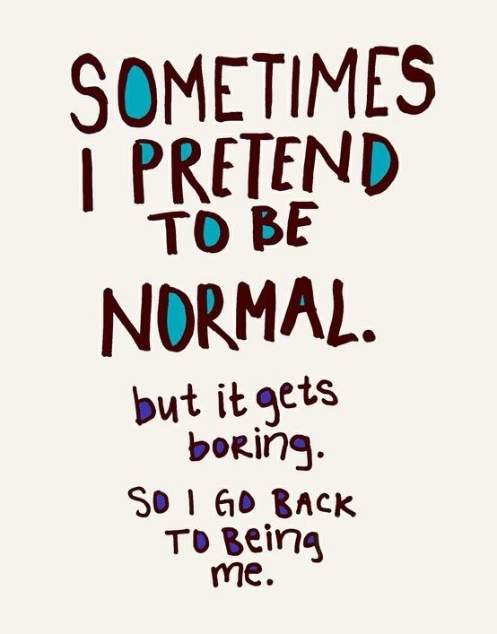 Normal is boring
