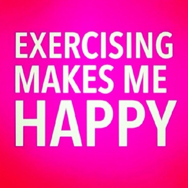Exercising makes me happy