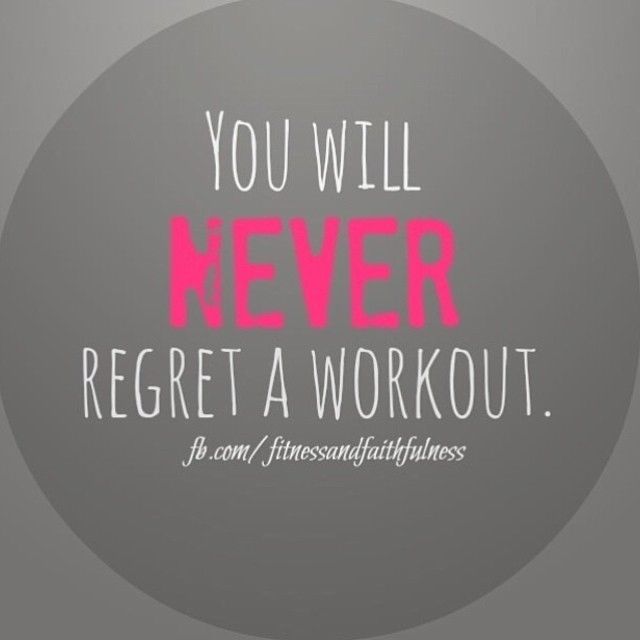 You will never regret a workout You will never regret a workout