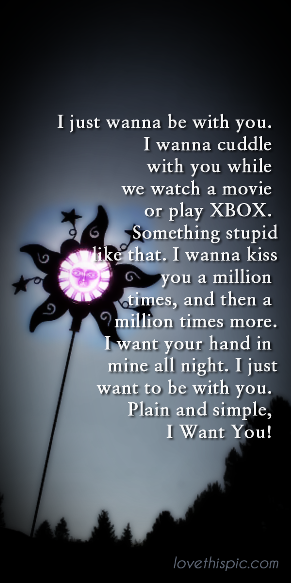 I just wanna 