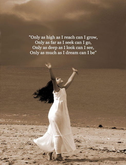 Only as high as I reach can I grow