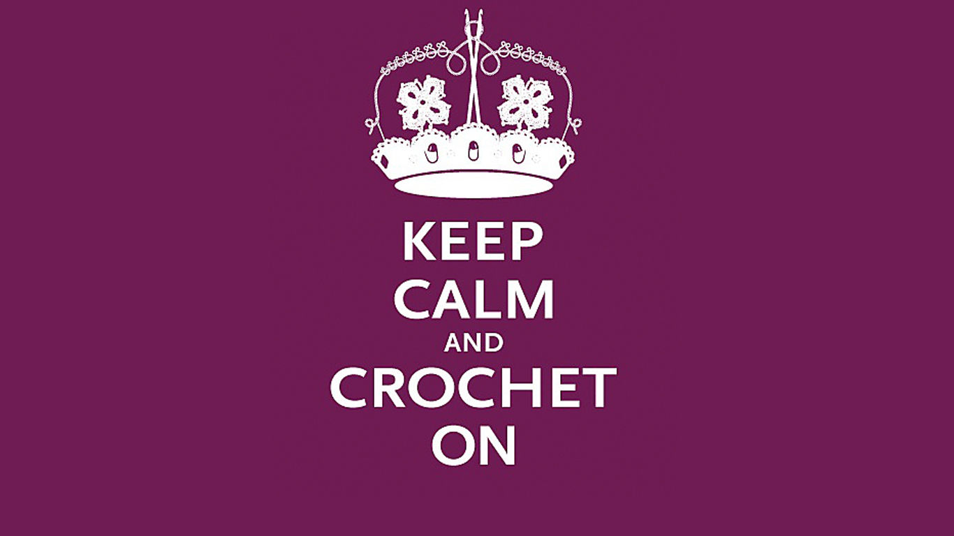 Keep calm and crochet on
