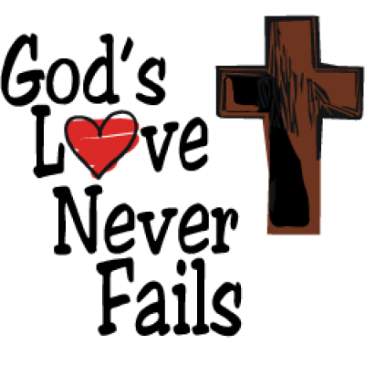 Gods love never fails Gods love never fails