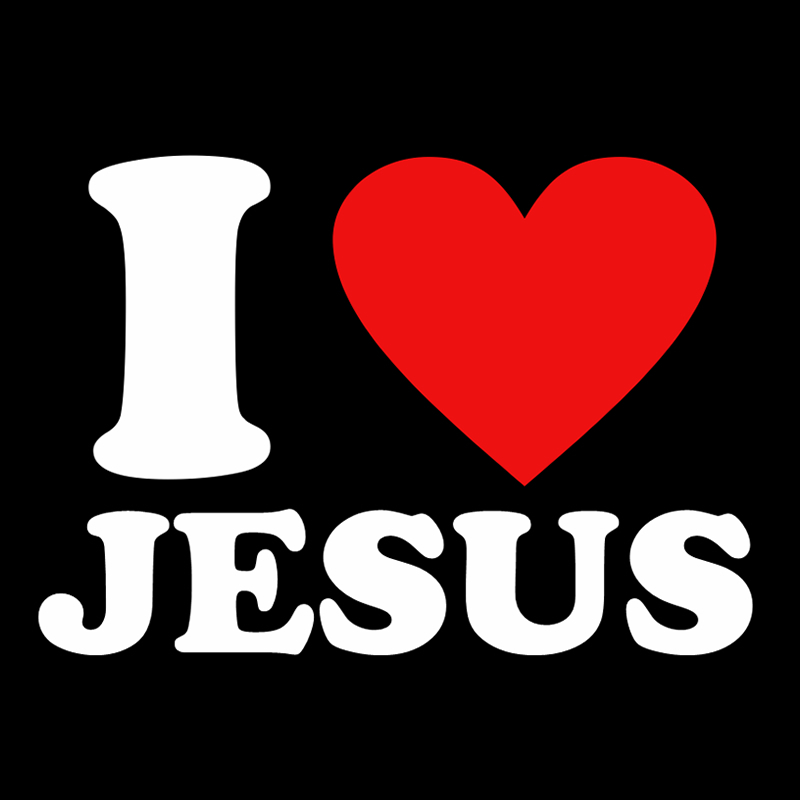 I love Jesus