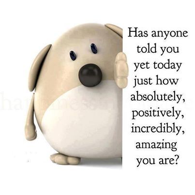 Has anyone told you