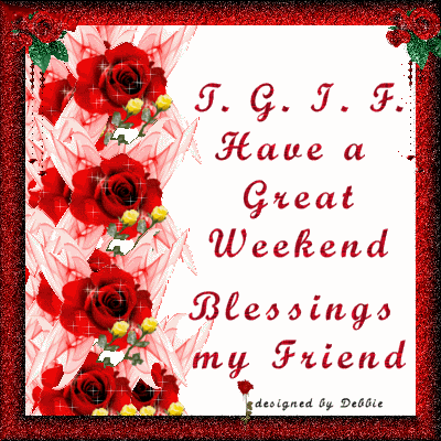 Have a great weekend Have a great weekend
