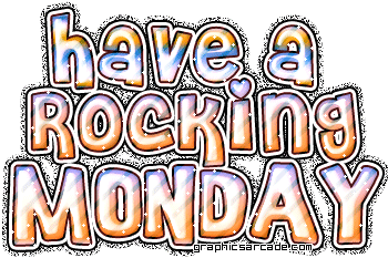 Have a rocking monday Have a rocking monday