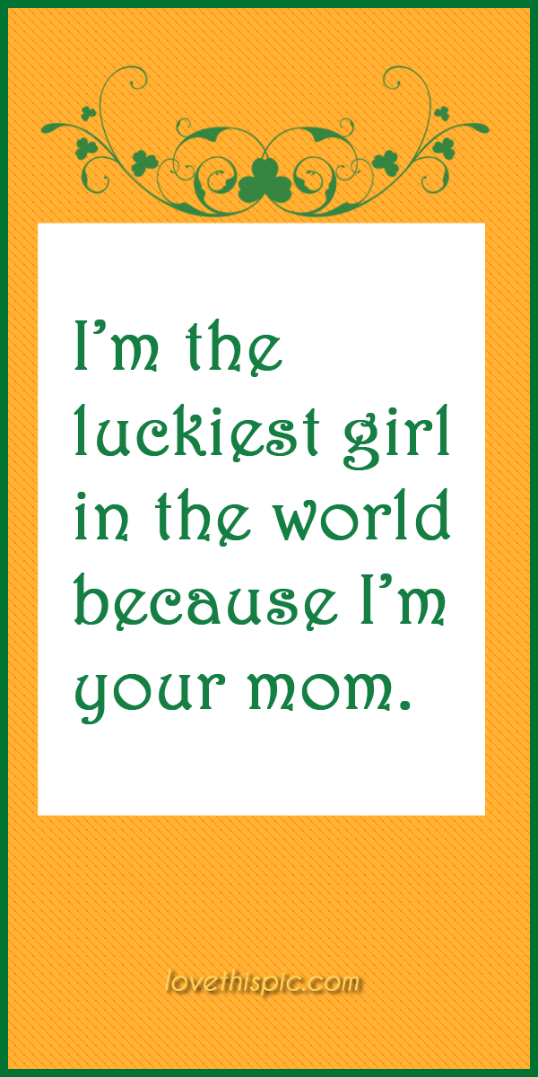 I'm the luckiest