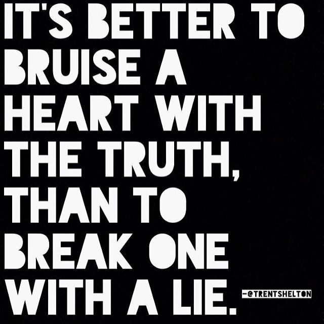 Bruise a heart with the truth Bruise a heart with the truth