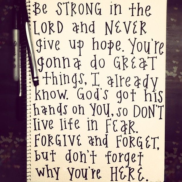 Be strong in the Lord and never give up hope Be strong in the Lord and never give up hope