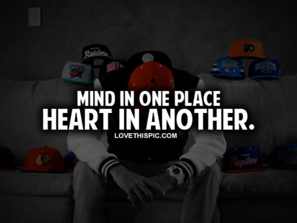 Mind In One Place, Heart In Another Mind In One Place, Heart In Another