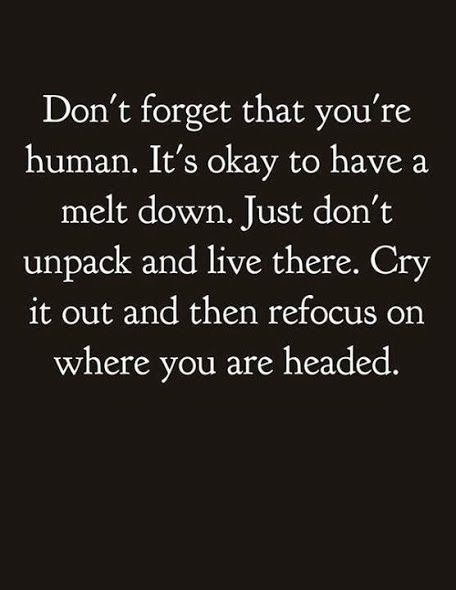 Dont forget you are human
