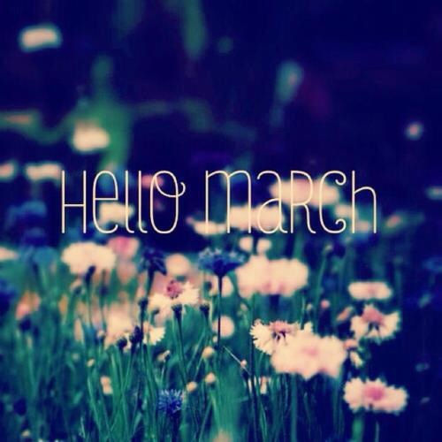Hello March