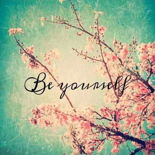 Be yourself