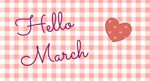 Hello March
