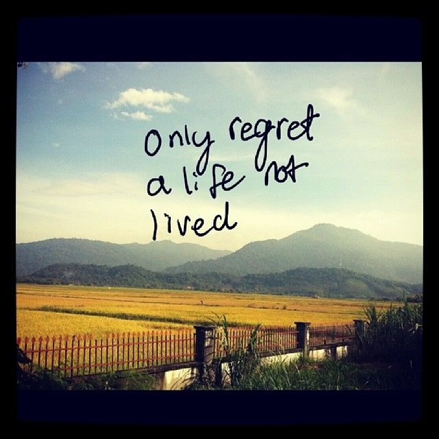 Only regret a life not lived Only regret a life not lived
