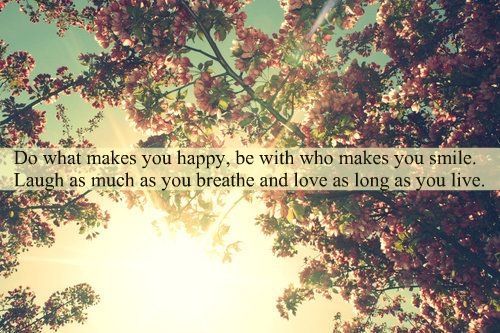 Do what makes you happy Do what makes you happy