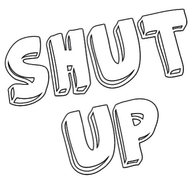 Shut Up