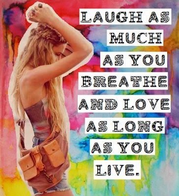 Laugh as much as you breathe