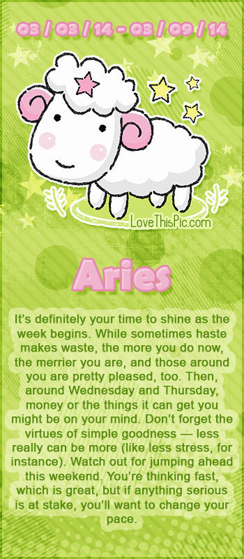 WEEKLY HOROSCOPE 3/3/14 - 3/9/14 WEEKLY HOROSCOPE 3/3/14 - 3/9/14