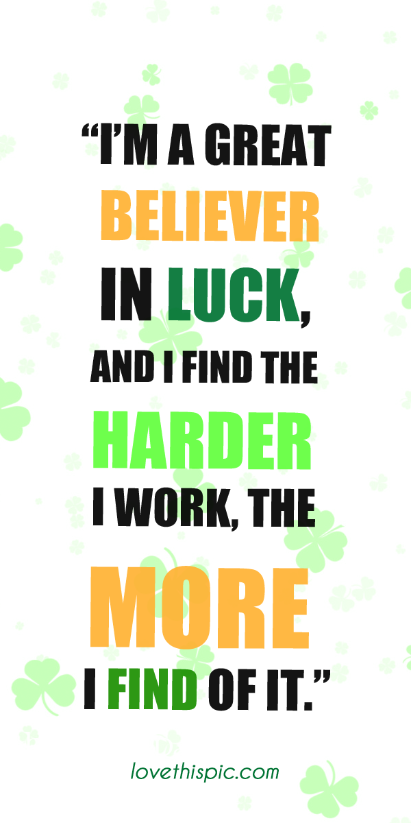 I'm a great believer 