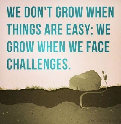 We grow when we face challenges