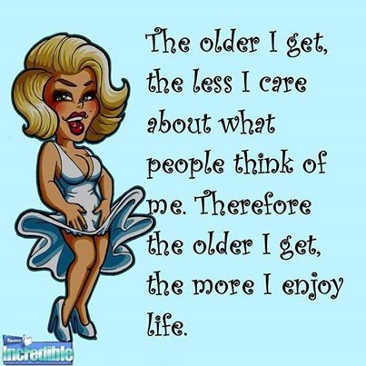 The older I get The older I get