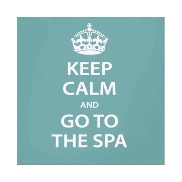 Keep calm and go to the spa