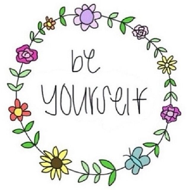 Be yourself Be yourself