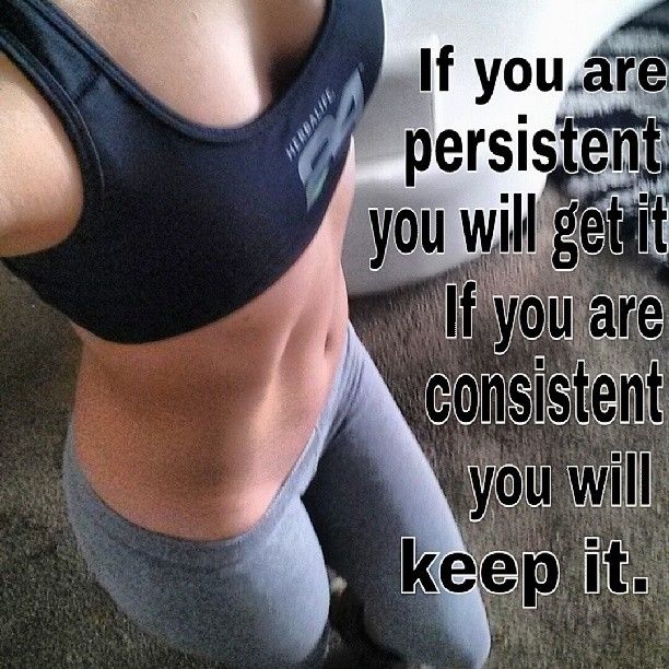 If you are persistent and consistent If you are persistent and consistent