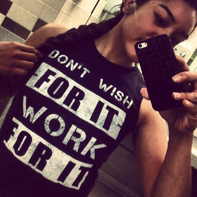 Dont wish for it, work for it