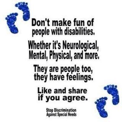 Dont make fun of people with disabilities Dont make fun of people with disabilities