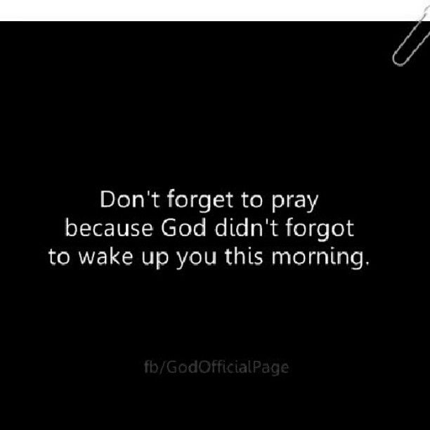 Dont forget to pray