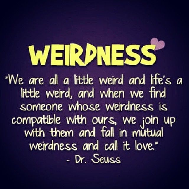 Weirdness Weirdness