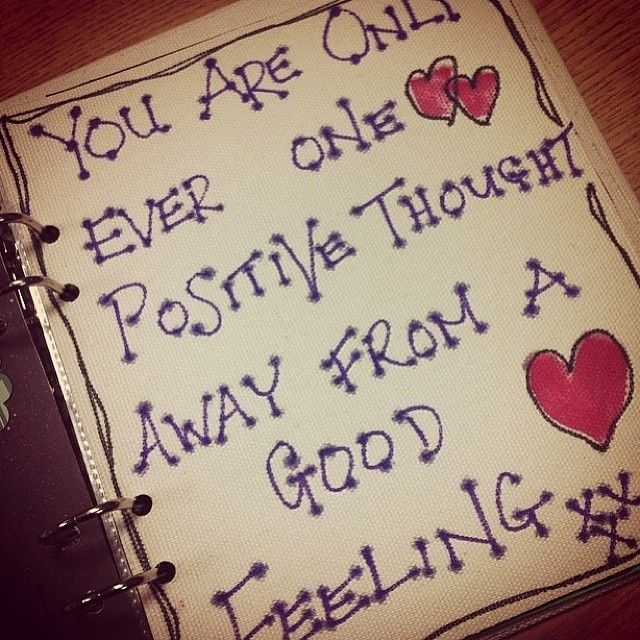 One positive thought away from a good feeling One positive thought away from a good feeling