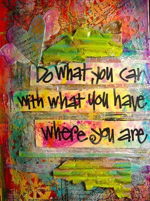 Do what you can Do what you can