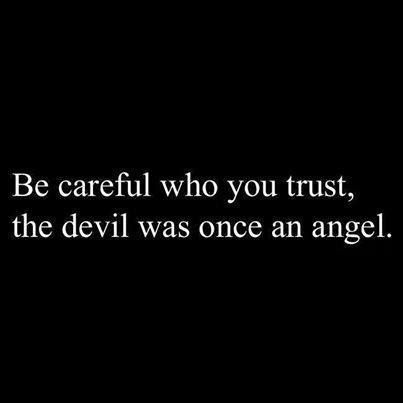 Be careful who you trust