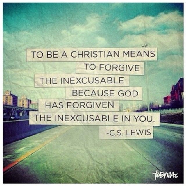 God has forgiven the inexcusable in you