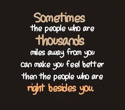 sometimes the people who are a thousand miles away sometimes the people who are a thousand miles away