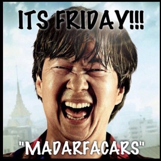 Its friday madafracaras 