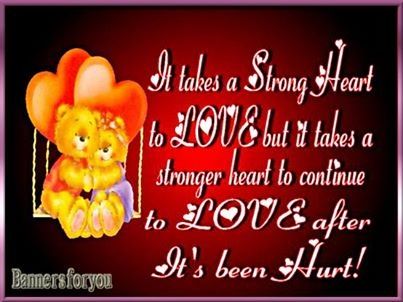 it takes a strong heart to love it takes a strong heart to love