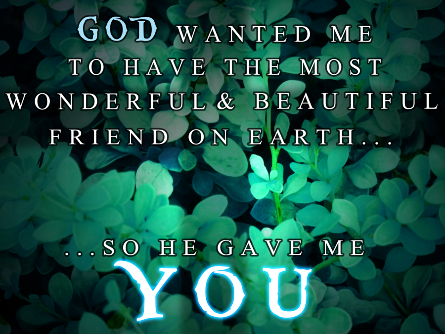 God wanted me to have...
