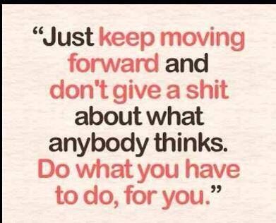 Just keep moving forward Just keep moving forward