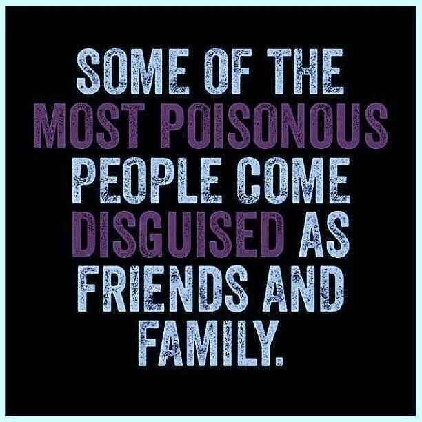 some of the most poisonous people come disguised as friends some of the most poisonous people come disguised as friends