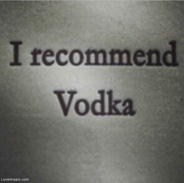 I Recommend Vodka I Recommend Vodka